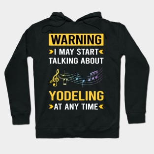 Warning Yodeling Yodel Hoodie